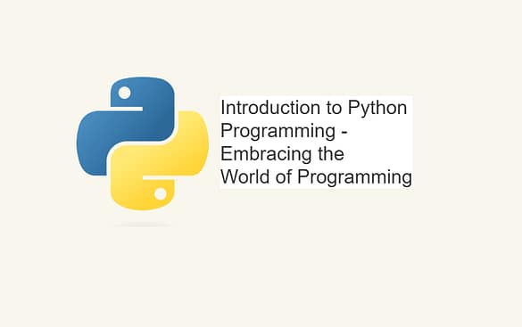 Introduction to Python Programming - Embracing the World of Programming