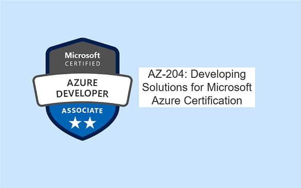 AZ-204 Developing Solutions for Microsoft Azure Certification